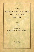 Book cover of The Basingstoke & Alton Light Railway 1901 - 1936  by GRIFFITH, Edward C. 